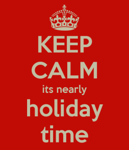 keep-calm-its-nearly-holiday-time